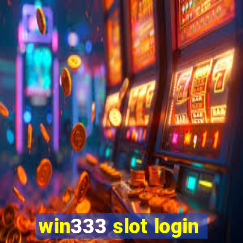 win333 slot login